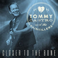 Castro, Tommy – Closer To the Bone