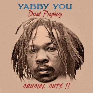 You, Yabby – Dread Prophecy Crucial Cuts