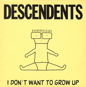 Descendents – I Don't Want To Grow Up