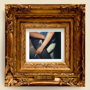 Iron & Wine – Ghost On Ghost