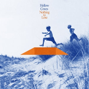 Hollow Coves – Nothing To Lose