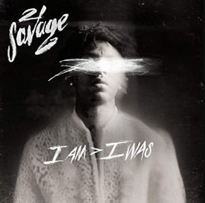 21 Savage – I Am > I Was