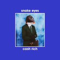 Snake Eyes – Cash Rich