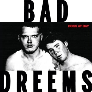 Bad Dreems – Dogs At Bay