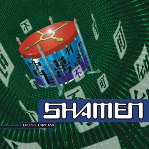 Shamen – Boss Drum