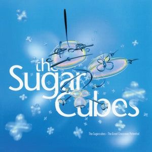 Sugarcubes – The Great Crossover Potential