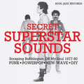 V/A – Soul Jazz Records Presents: Secret Superstar Sounds - Scraping Bubblegum Off My Soul 1977-80