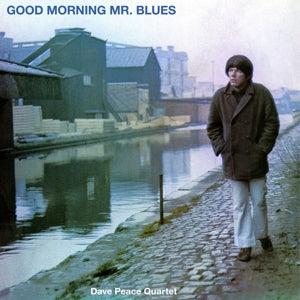 Dave Peace Quartet – Good Morning Mr Blues