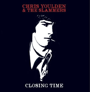 Youlden, Chris & the Slammers – Closing Time