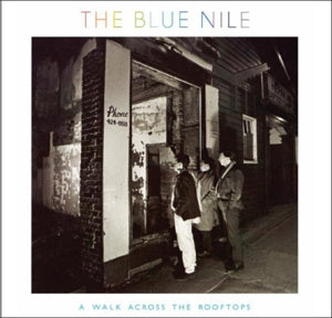 Blue Nile – A Walk Across the Rooftops