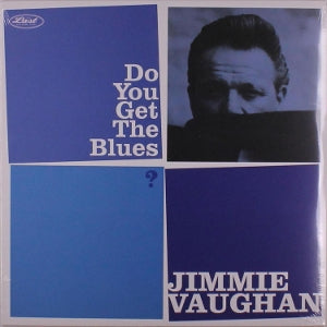 Vaughan, Jimmie – Do You Get the Blues