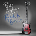 Wyman, Bill – Back To Basics
