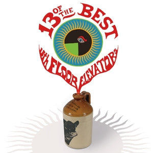 13th Floor Elevators – 13 of the Best of the 13th Floor Elevators