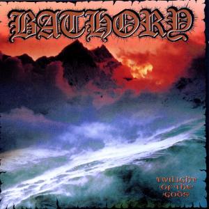 Bathory – Twilight of the Gods