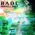 Bade – Miracle Wave