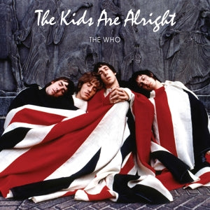 Who – The Kids Are Alright