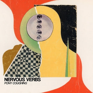 Nervous Verbs – Pony Coughing