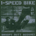 1 Speed Bike – Droopy Butt Begone