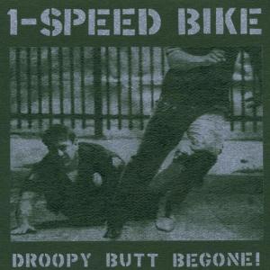 1 Speed Bike – Droopy Butt Begone