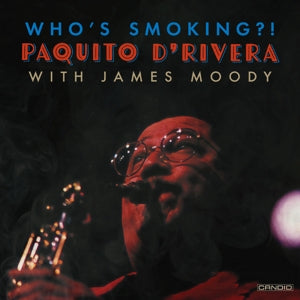 D'rivera, Paquito – Who's Smoking