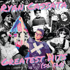 Cassata, Ryan – Greatest Hits (So Far)