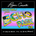 Cassata, Ryan – Greetings From Echo Park