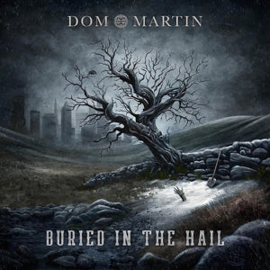 Martin, Dom – Buried In the Hail