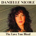Nicole, Danielle – Love You Bleed