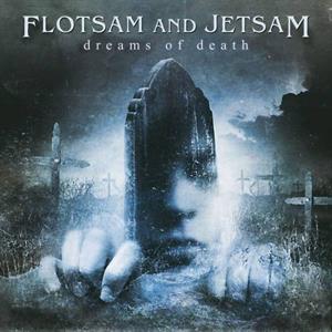 Flotsam & Jetsam – Dreams of Death