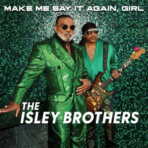 Isley Brothers – Make Me Say It Again, Girl