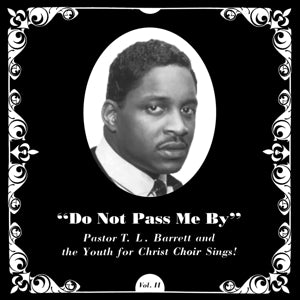 Pastor T.L. Barrett & the Youth For Christ Choir – Do Not Pass Me By