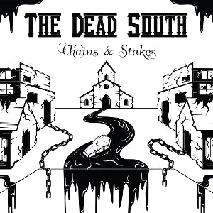 Dead South – Chains & Stakes