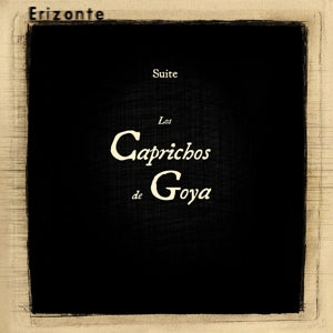 Erizonte – Los Caprichos De Goya