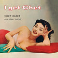 Baker, Chet – I Get Chet...