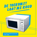 V/A – Toekomst Laat Me Koud