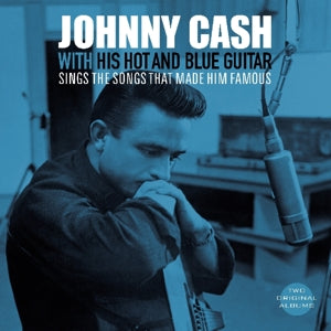 Cash, Johnny – With His Hot and Blue Guitar/Sings the Songs That Made Him Famous