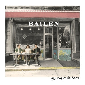 Bailen – Thrilled To Be Here