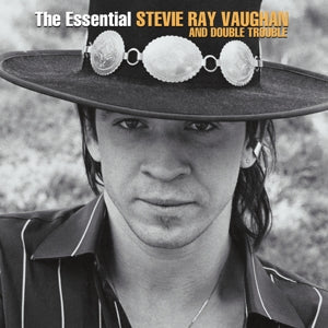 Vaughan, Stevie Ray & Double Trouble – The Essential Stevie Ray Vaughan and Double Trouble